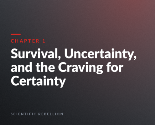 Book cover: Chapter 1, 'Survival, Uncertainty, and the Craving for Certainty' with 'Scientific Rebellion' at the bottom on a dark gradient background.