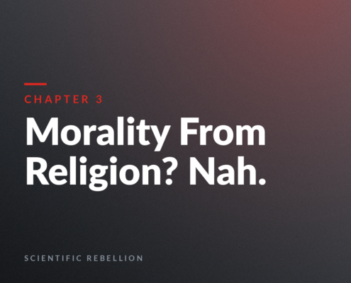 Chapter 3 cover: 'Morality From Religion? Nah.' on a dark gradient background with small red underline and 'Scientific Rebellion' text at the bottom.