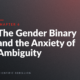 Chapter 6 cover: The Gender Binary and the Anxiety of Ambiguity, by Scientific Rebellion.