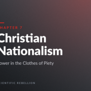 Chapter 7 poster titled 'Christian Nationalism' with subtitle 'Power in the Clothes of Piety' and 'Scientific Rebellion' at the bottom.