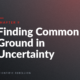Chapter 9 title slide: Finding Common Ground in Uncertainty on a dark gradient background with Scientific Rebellion at the bottom